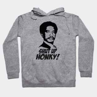 The Jeffersons - Shut Up Honky! Hoodie